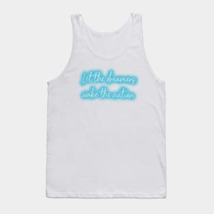 Let The Dreamers... Tank Top